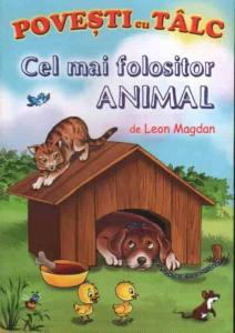 Povesti cu talc. Cel mai folositor animal
