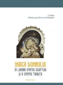 Maica Domnului in lumina Sfintei Scripturi si a Sfintei Traditii