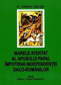 Marele atentat al Apusului Papal impotriva independentei Daco-Romanilor