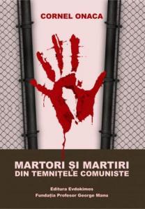 Martori şi martiri din temniţele comuniste 