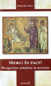 Mergi in pace! Perspective ortodoxe in misiune 