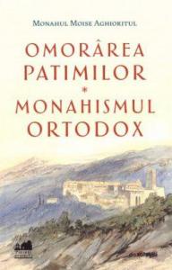 Omorarea patimilor - Monahismul ortodox 