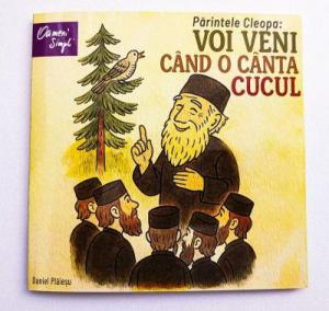 Parintele Cleopa: Voi veni cand o canta cucul