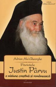Părintele Justin Pârvu - O misiune creștină și românească 