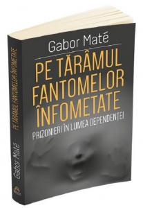 Pe taramul fantomelor infometate. Prizonieri in lumea dependentei.