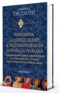 Pierderea Duhului Sfant si redobandirea sa in biserica primara. Primirea ereticilor si a penitentilor in apus din secolul al III-lea pana la Sfantul Grigorie cel Mare