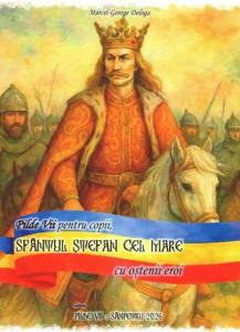 Pilde Vii pentru copii - Sfantul Stefan cel Mare cu ostenii eroi