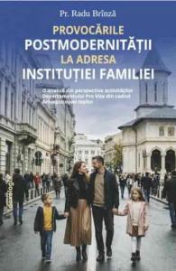 Provocarile postmodernitatii la adresa institutiei familiei. O analiza din perspectiva activitatilor Departamentului Pro Vita din cadrul Arhiepiscopiei Iasilor