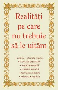 Realităţi pe care nu trebuie să le uităm