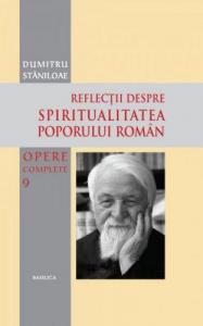 Opere complete 9 - Reflecţii despre spiritualitea poporului român