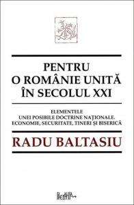 Pentru o Romanie unita in secolul XXI