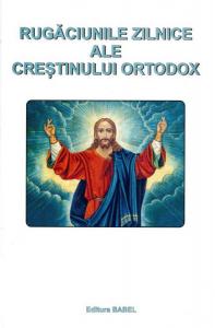 Rugăciunile zilnice ale creștinului ortodox 