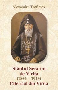Sfântul Serafim de Viriţa (1866 – 1949). Patericul din Viriţa