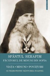 Sfantul Serafim, facatorul de minuni din Sofia. Viata, minuni, povatuiri. Sa traim pentru mantuirea noastra