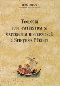 Teologia post‑patristică și experiența bisericească a Sfinților Părinți