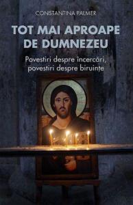 Tot mai aproape de Dumnezeu