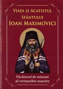 Sf. Ioan Maximovici: Viata si acatistul