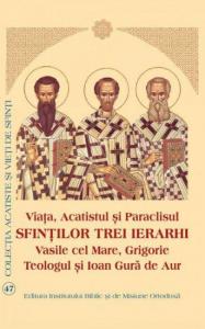 Viata, Acatistul si Paraclisul Sfintilor Trei Ierarhi: Vasile cel Mare, Grigorie Teologul si Ioan Gura de Aur