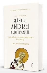 Scrieri I. Viata Sfantului Andrei Criteanul in izvoare. Canoane la Sarbatori