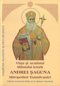 Viaţa şi Acatistul Sfântului Ierarh Andrei Şaguna