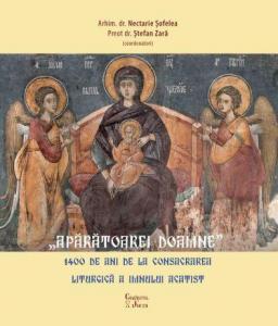 Aparatoarei Doamne. 1400 de ani de la consacrarea liturgica a Imnului Acatist