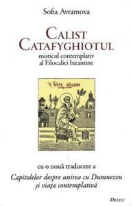 Calist Catafyghiotul - misticul contemplativ al Filocaliei bizantine