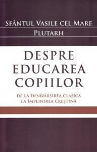 Despre educarea copiilor - de la desavarsirea clasica la implinirea crestina