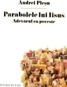 Parabolele lui Iisus - Adevarul ca poveste
