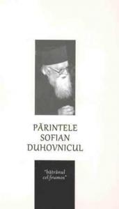 Parintele Sofian Duhovnicul - batranul cel frumos