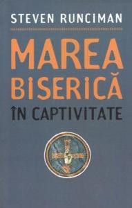 Marea Biserica in captivitate