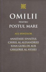 Omilii pentru Postul Mare ale Sfintilor Anastasie Sinaitul, Chiril al Alexandriei, Ioan Gura de Aur, Grigore al Nyssei