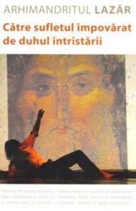 Catre sufletul impovarat de duhul intristarii