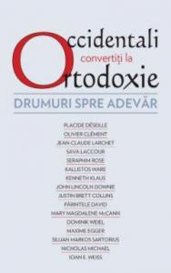 Occidentali convertiti la ortodoxie. Drumuri spre adevar