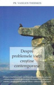 Despre problemele vietii crestine contemporane
